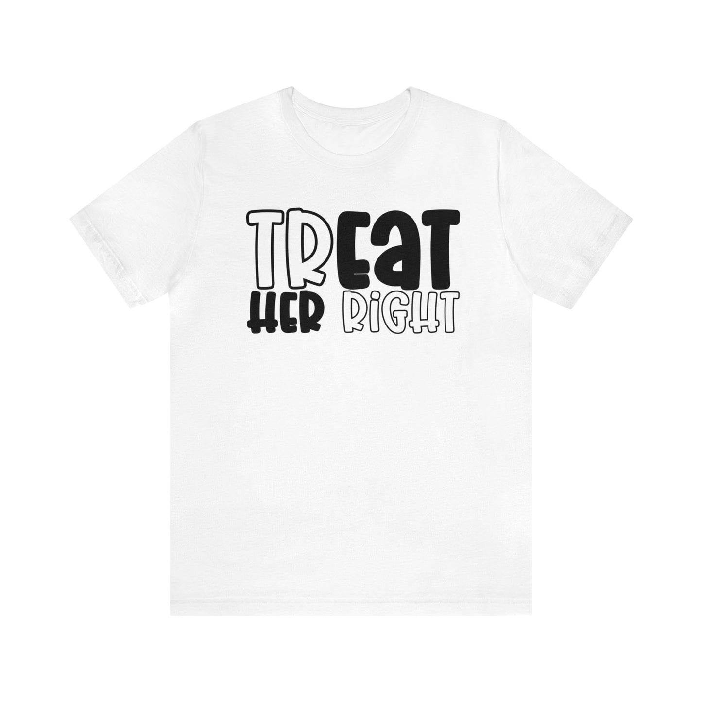 Tr(eat her) right Shirt