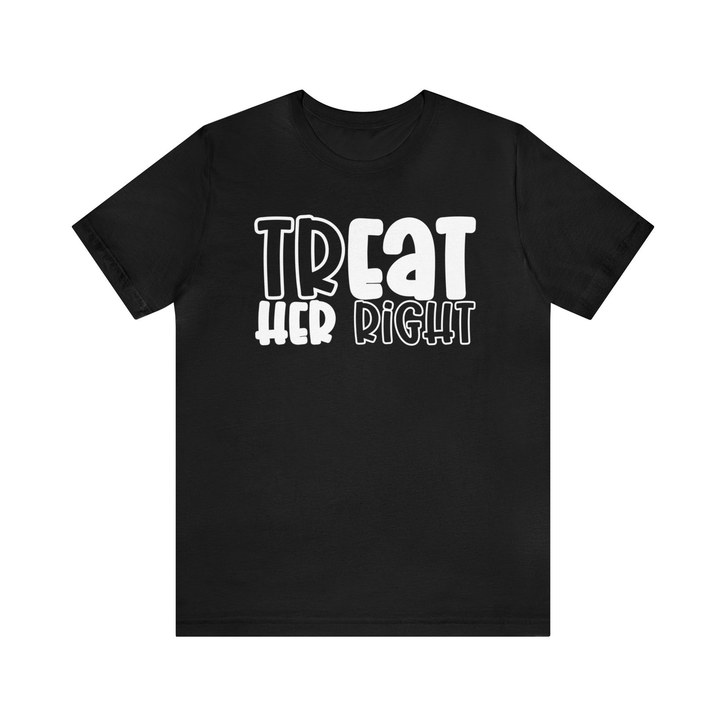 Tr(eat her) right Shirt